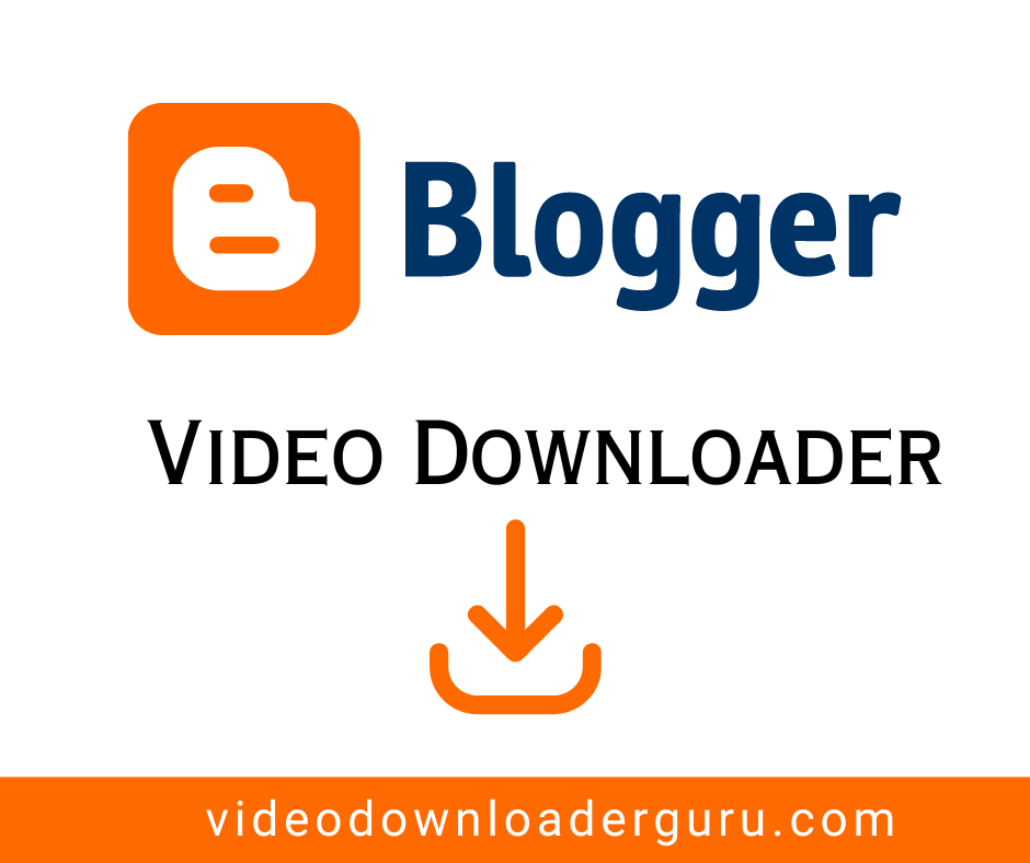 blogger video downloader