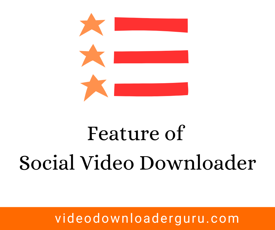 feature of social video downloader
